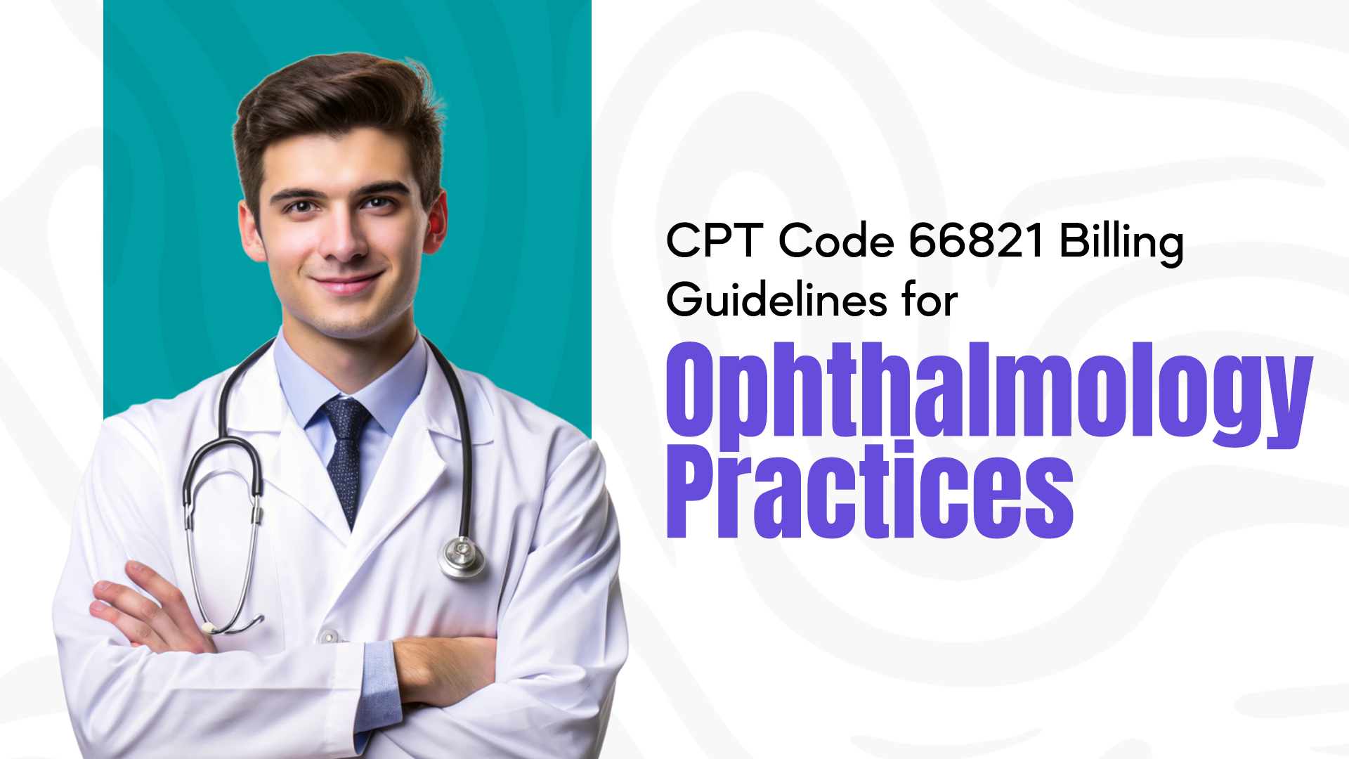 CPT Code 66821 Billing Guidelines for Ophthalmology Practices