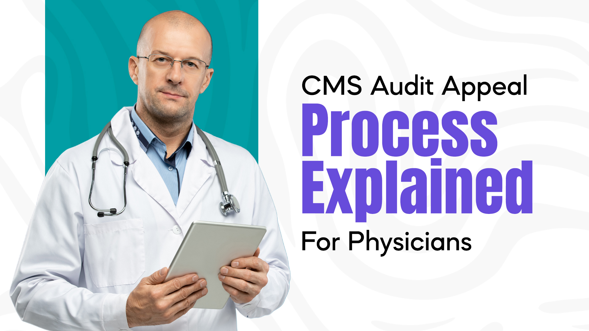CMS Audit Appeal Process Explained for Physicians
