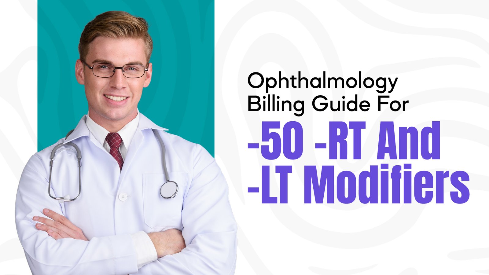 Ophthalmology Billing Guide for -50 -RT and -LT Modifiers
