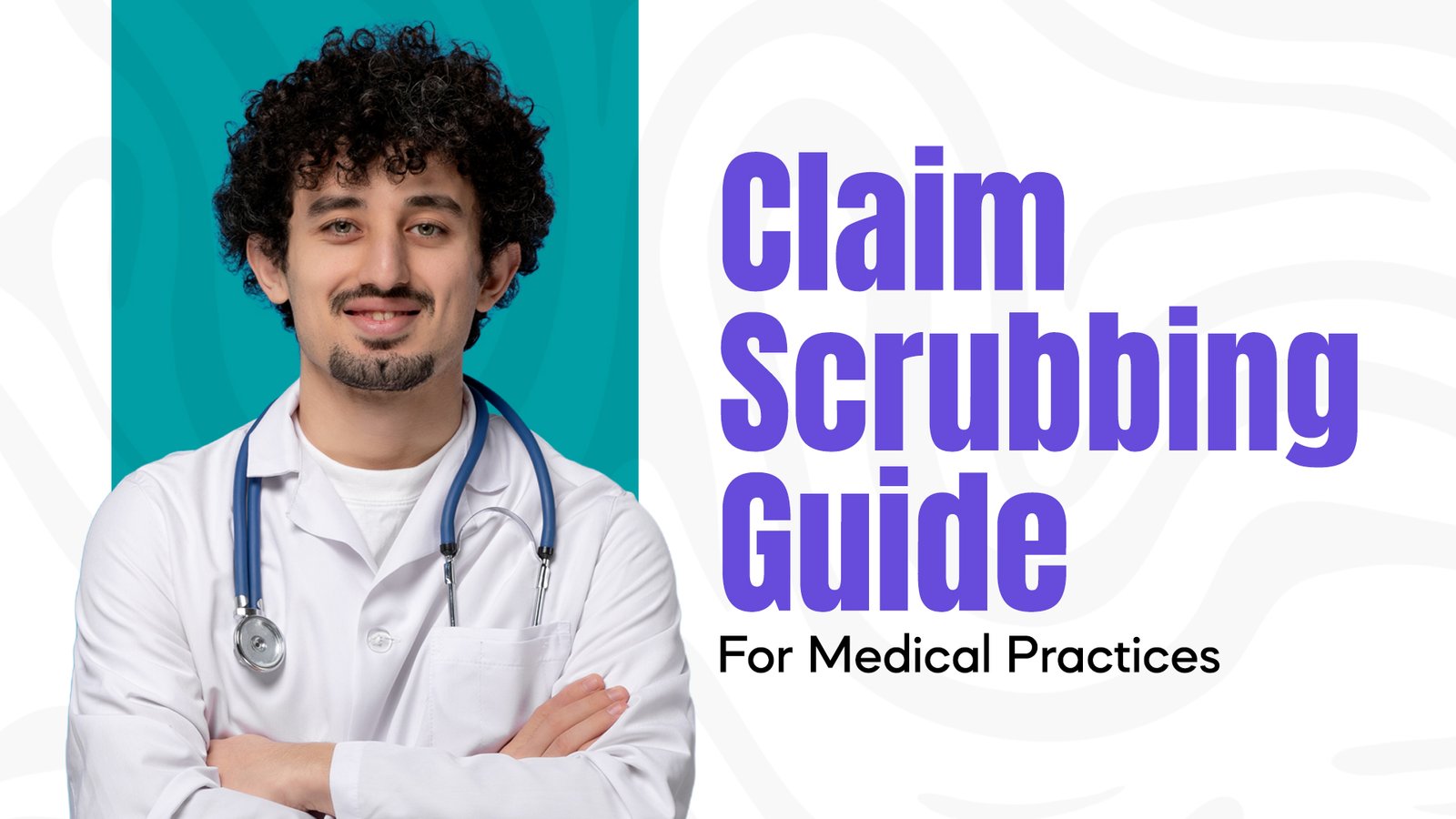 Claim Scrubbing Guide for Medical Practices