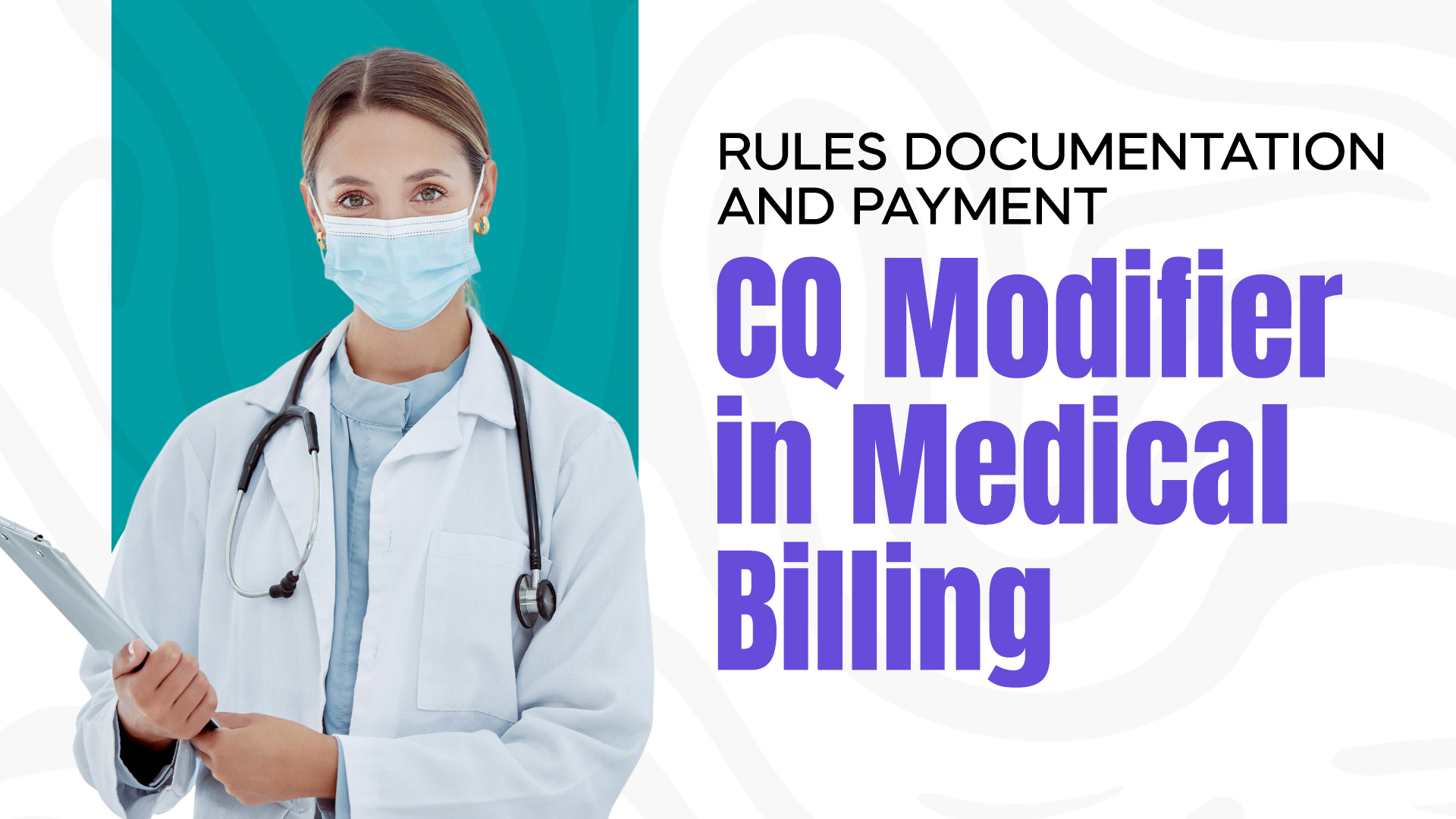 CQ Modifier in Medical Billing Rules Documentation and Payment