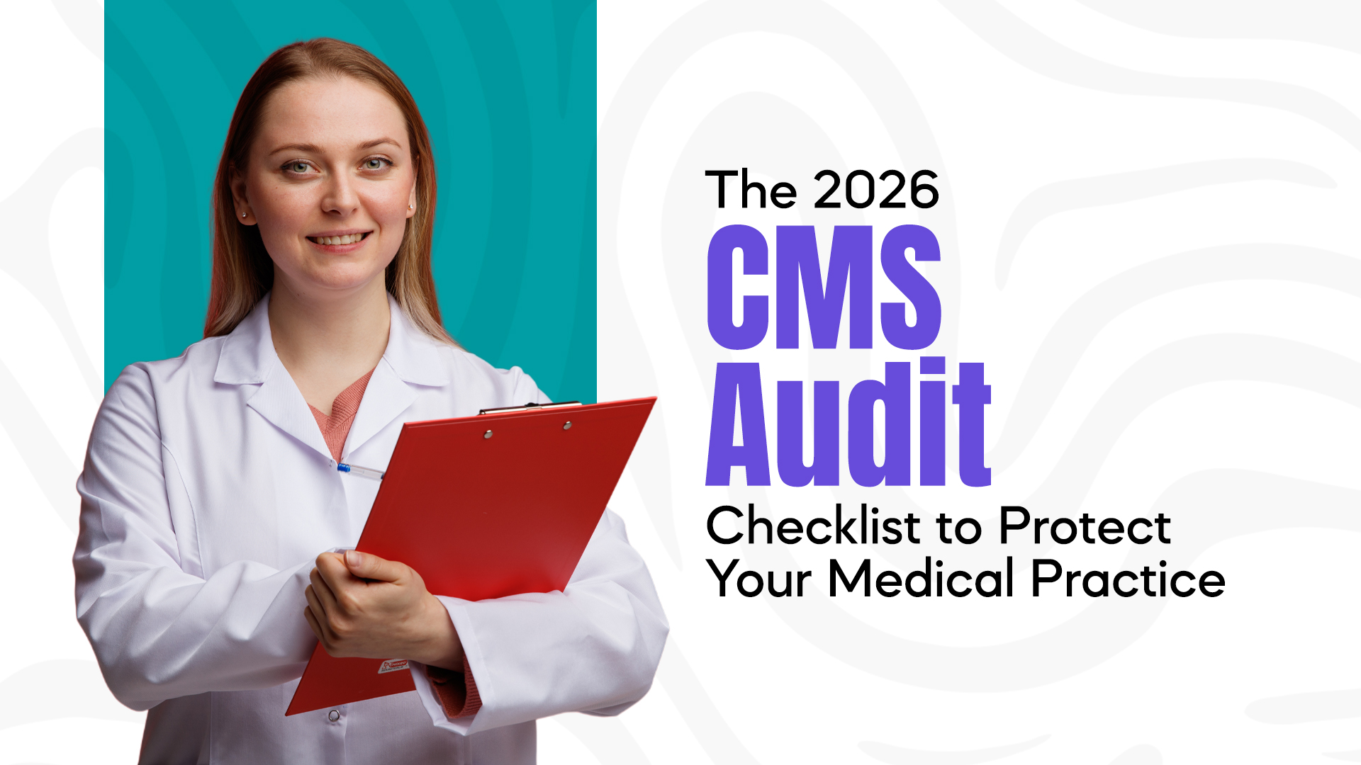 The 2026 CMS Audit Checklist to Protect Your Medical Practice
