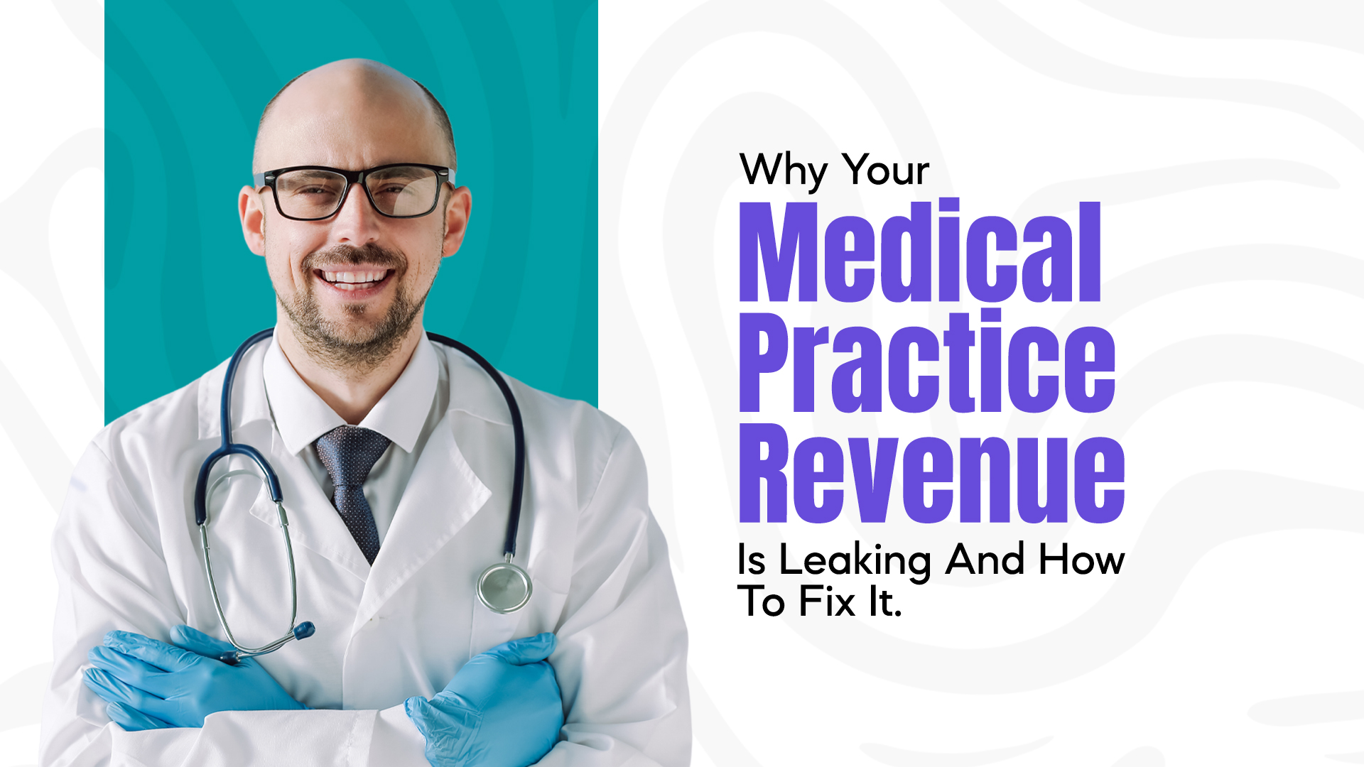 Why Your Medical Practice Revenue is Leaking and How to Fix It.