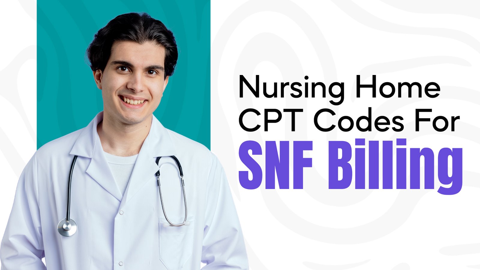 Nursing Home CPT Codes for SNF Billing