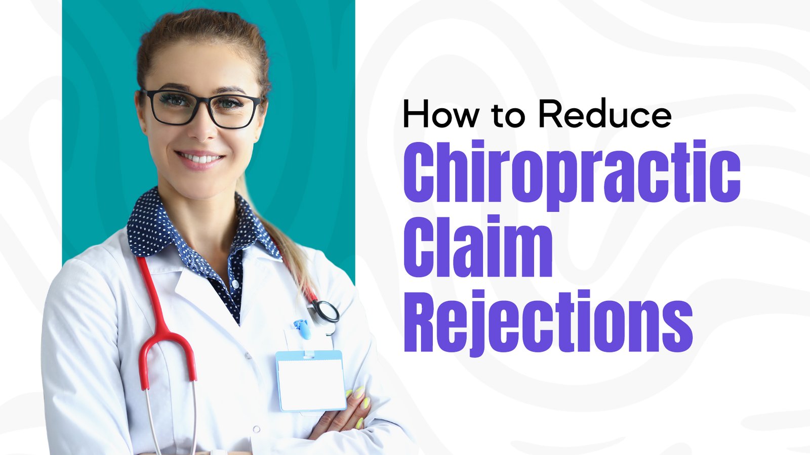 How to Reduce Chiropractic Claim Rejections