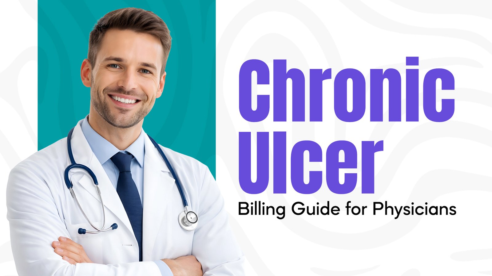 Chronic Ulcer Billing Guide for Physicians