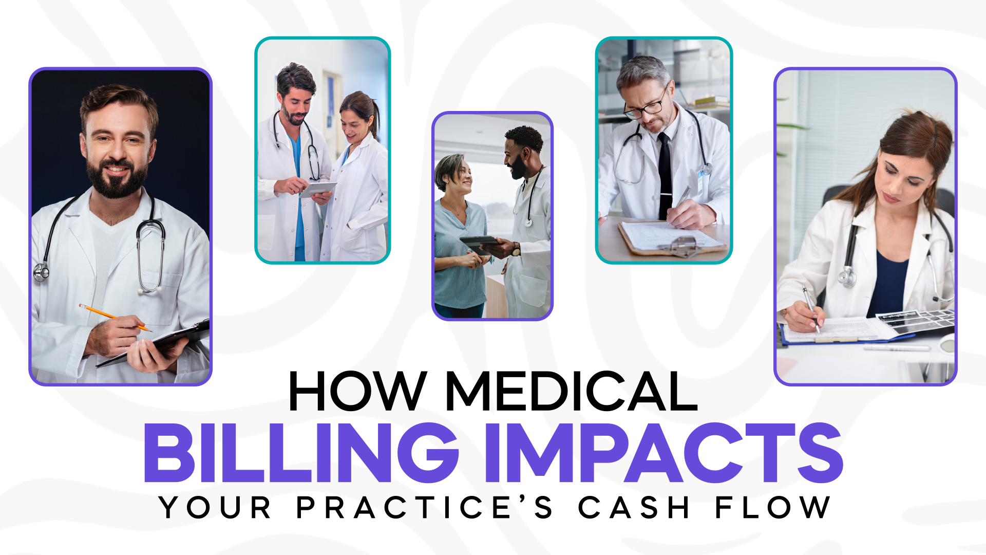 How Medical Billing Impacts Your Practice’s  Cash Flow