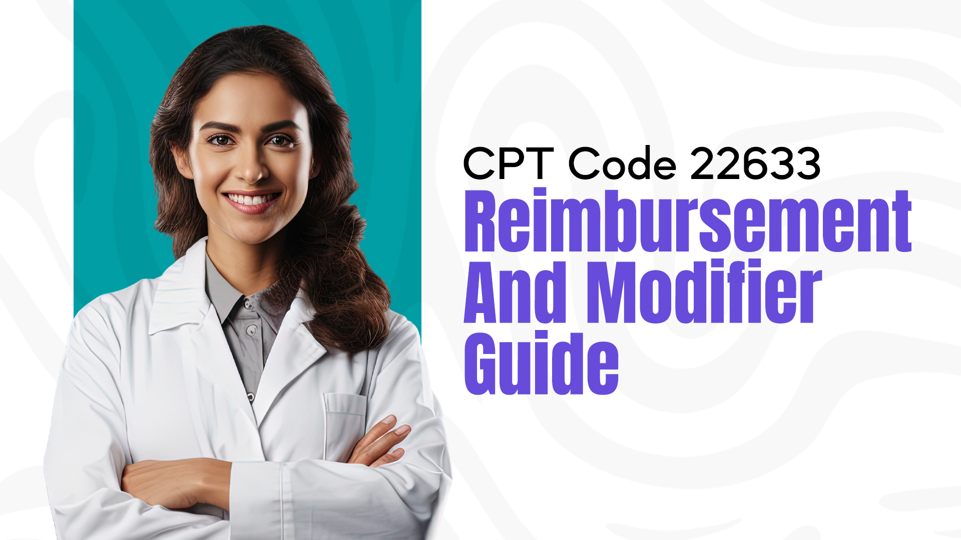CPT Code 22633 Reimbursement and Modifier Guide