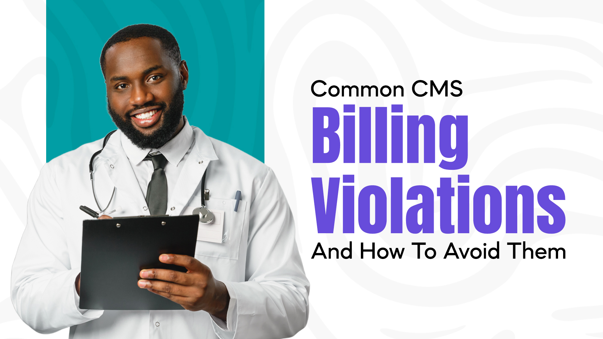 Common CMS Billing Violations and How to Avoid Them