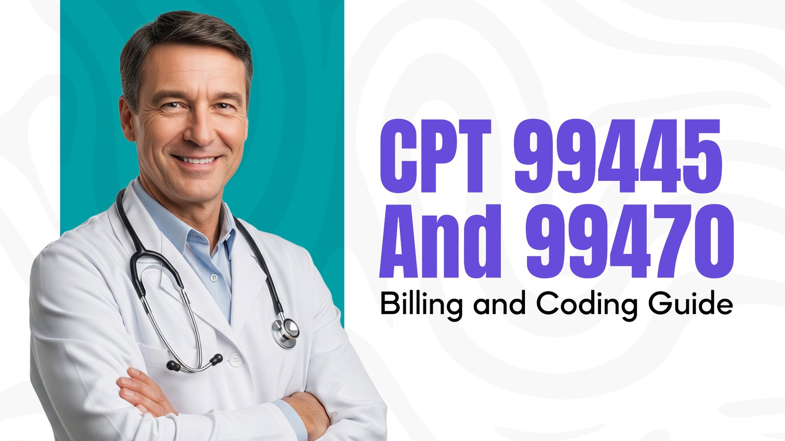 CPT 99445 and 99470 Billing and Coding Guide