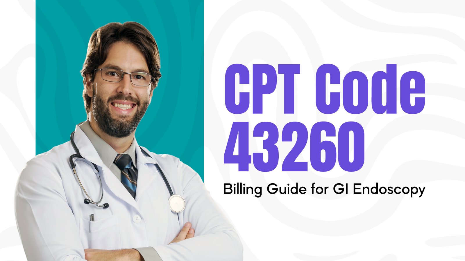 CPT Code 43260 Billing Guide for GI Endoscopy