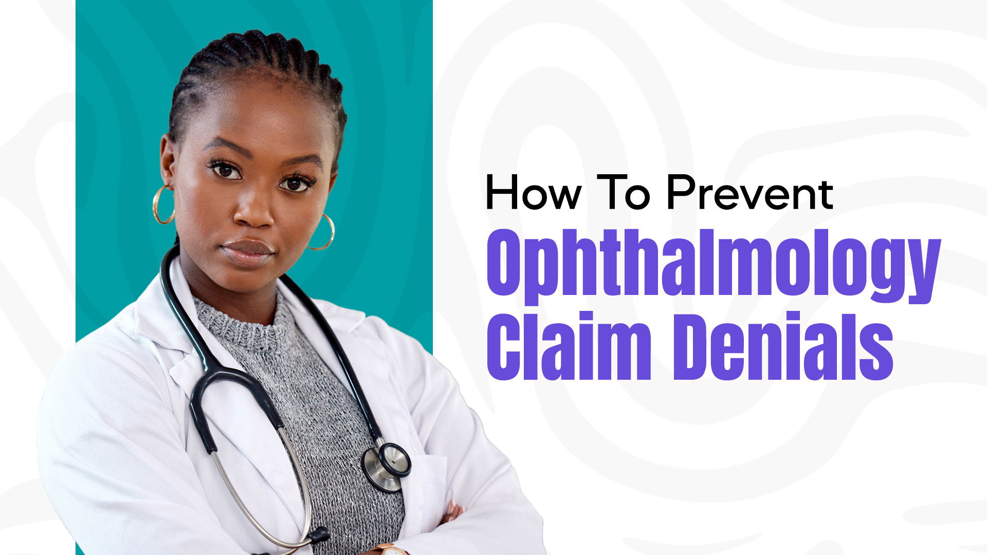 How to Prevent Ophthalmology Claim Denials